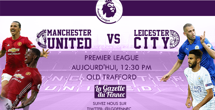 PL : Mahrez et Slimani titulaires face à Manchester United !
