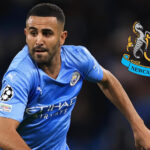 Riyad Mahrez Newcastle United