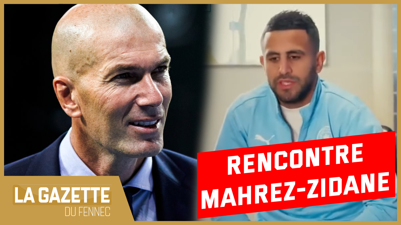 mahrez zidane interview