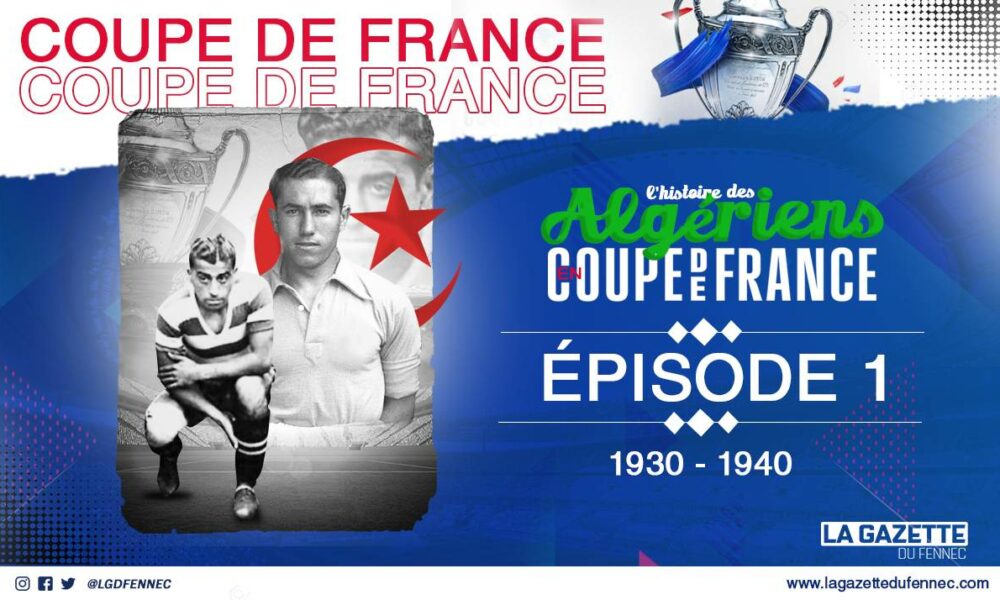 Coupe de France (1930-40): Benouna, Ben Bouali le temps des pionniers