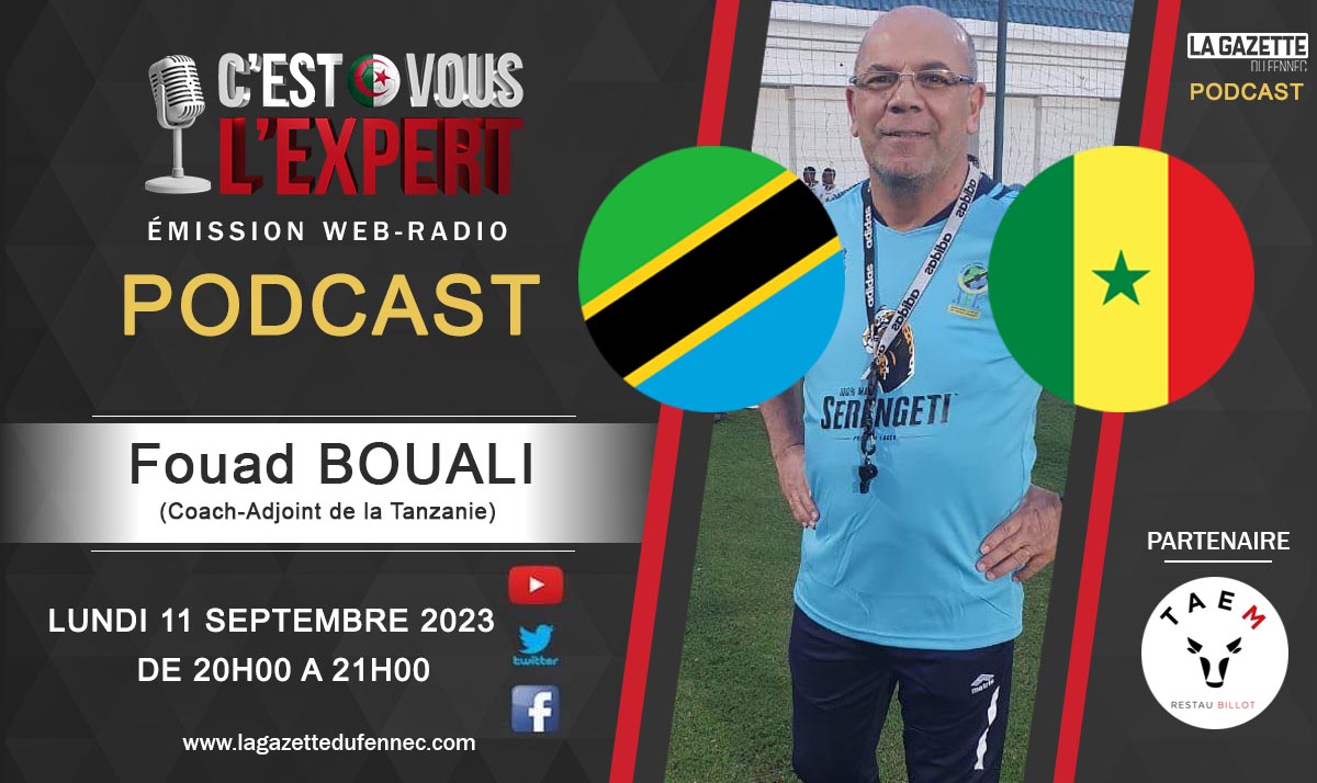 c'est vous l'expert Debrief Tanzanie Algérie avec Bouali