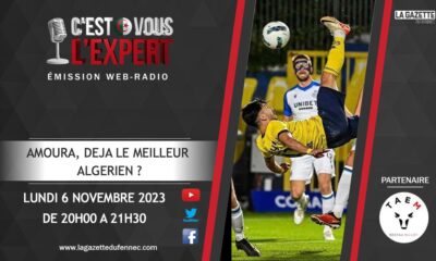 C'est Vous L'Expert 06 Nov2023 Amoura déjà le meilleur Algérien de la saison ?