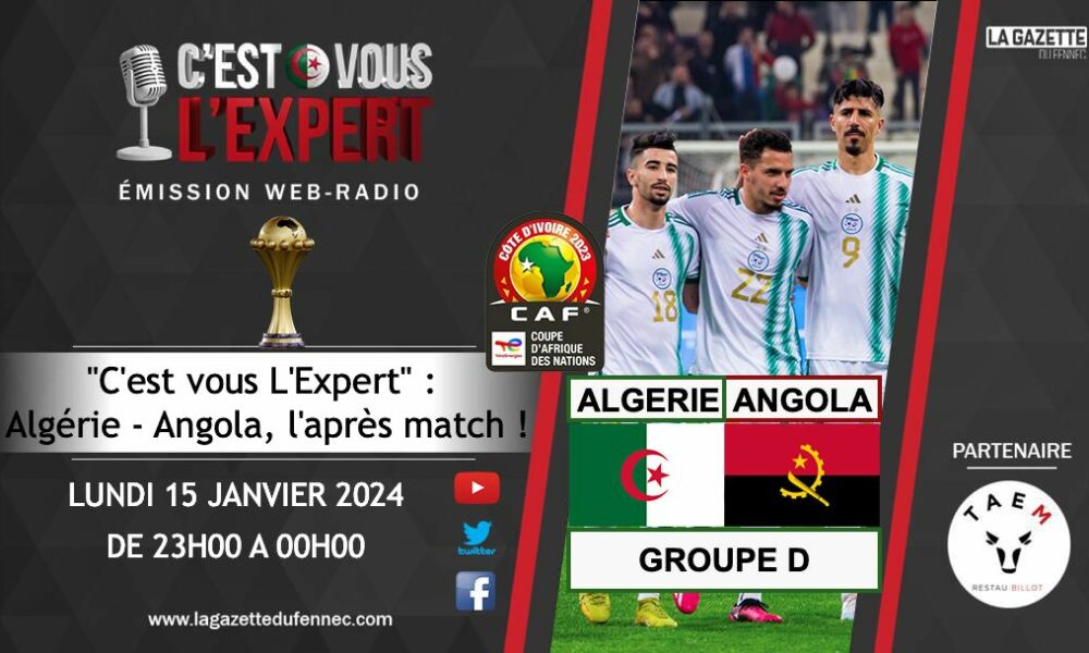 "C'est vous L'Expert" : Algérie-Angola, l'après match