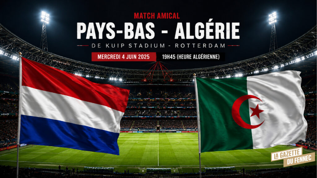 Pays-Bas – Algérie : Sur quelles chaines TV voir le match ?